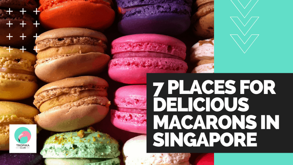 where to get macarons in Singapore