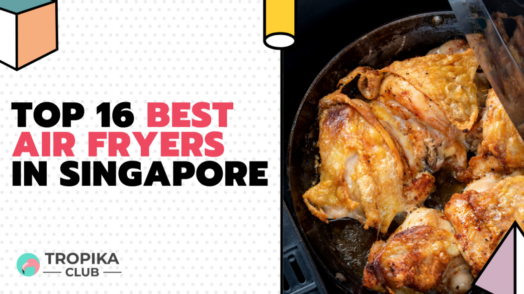Top-16 best Air fryers in Singapore