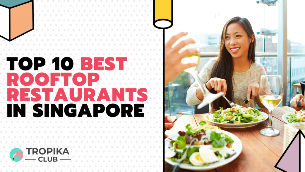 Top 10 BEST ROOFTOP restaurants in singapore