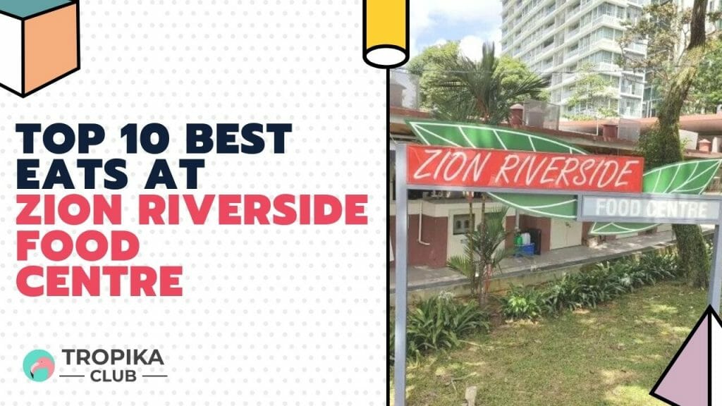 Best Eats at Zion Riverside Food Centre