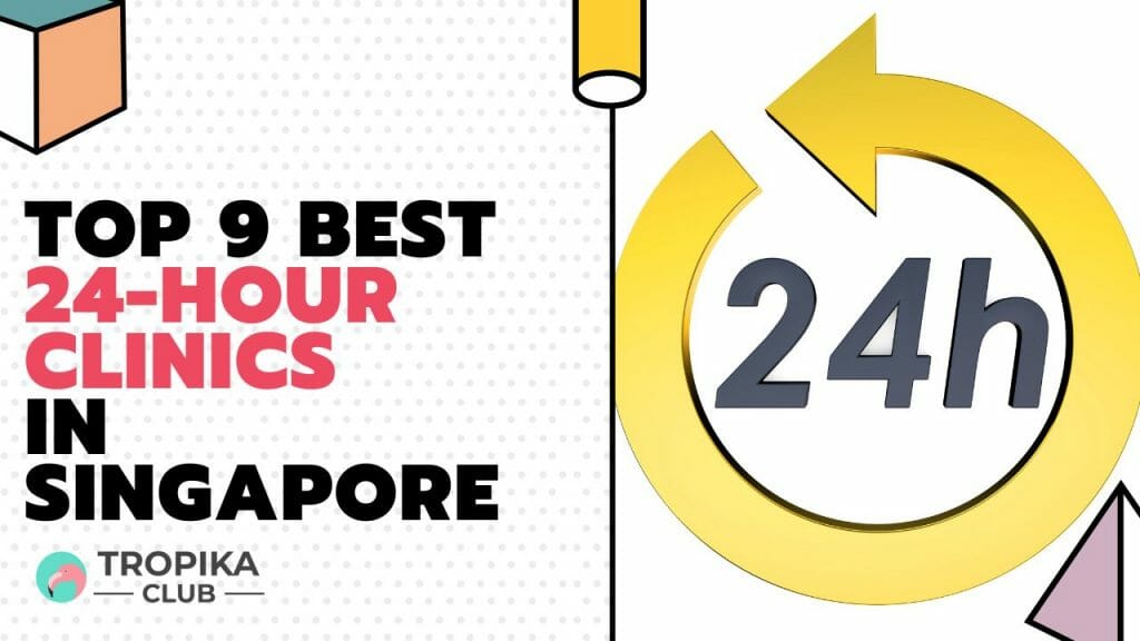 Top 9 Best 24-hour Clinics in Singapore