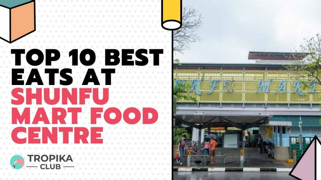 Best Eats at Shunfu Mart Food Centre