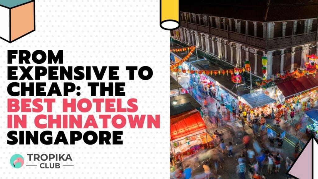 10 Best Hotels in Chinatown Singapore