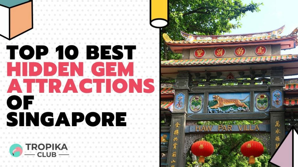 Top 10 Best Hidden Gem Attractions of Singapore