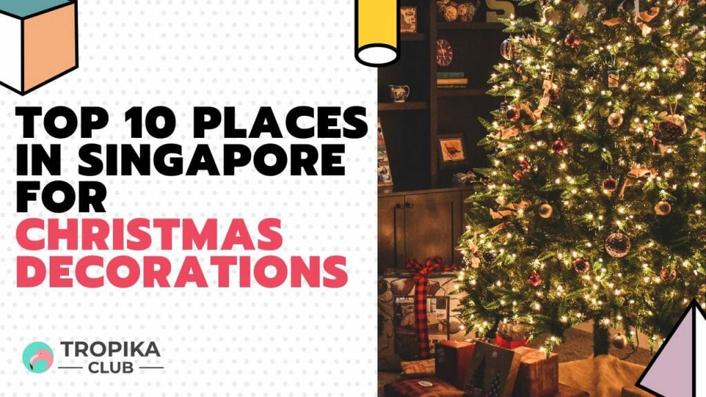 Top 10 Places in Singapore for Christmas Decorations