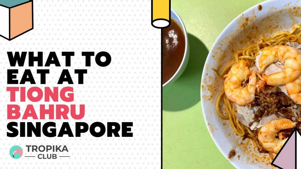 What to Eat at Tiong Bahru Singapore
