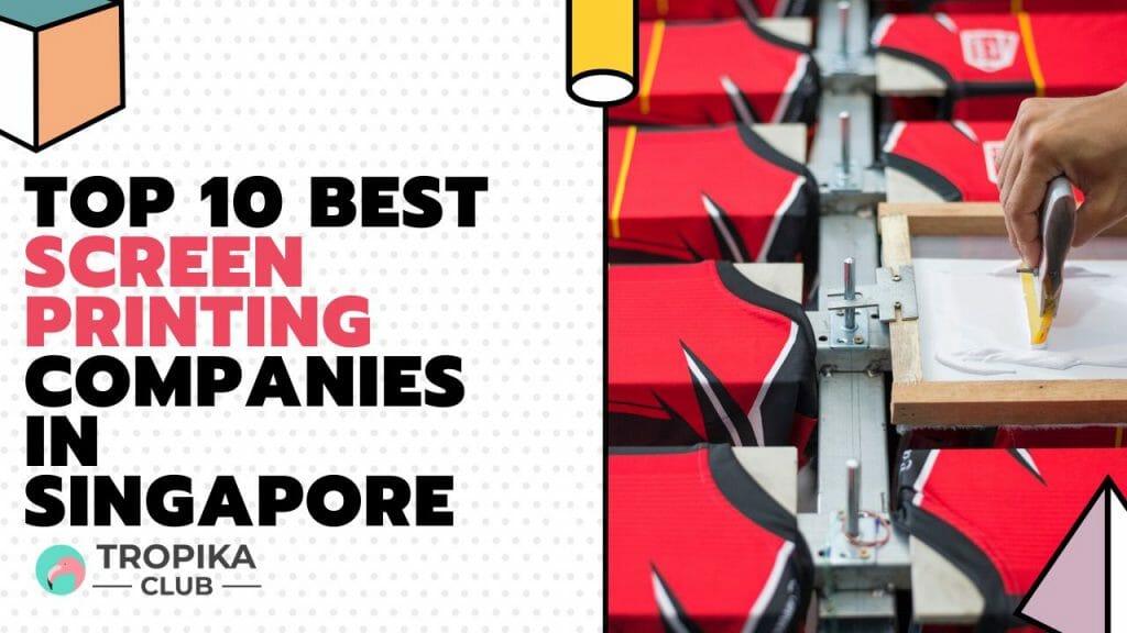 Best Screen Printing Companies in Singapore