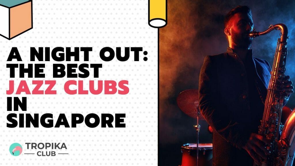 The Best Jazz Clubs in Singapore
