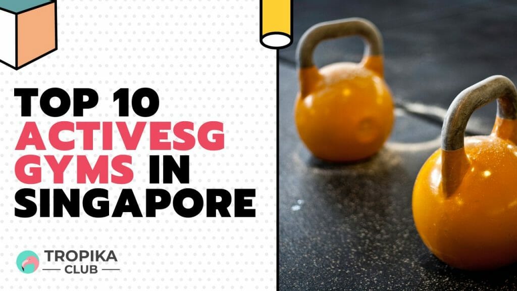 Top 10 ActiveSG Gyms in Singapore