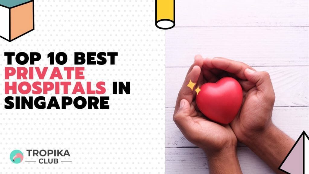 Top 10 Best Private Hospitals in Singapore