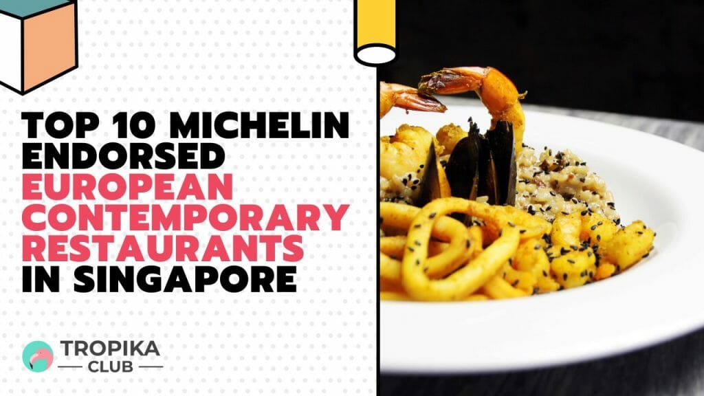 Top 10 Michelin Endorsed European Contemporary Restaurants in Singapore