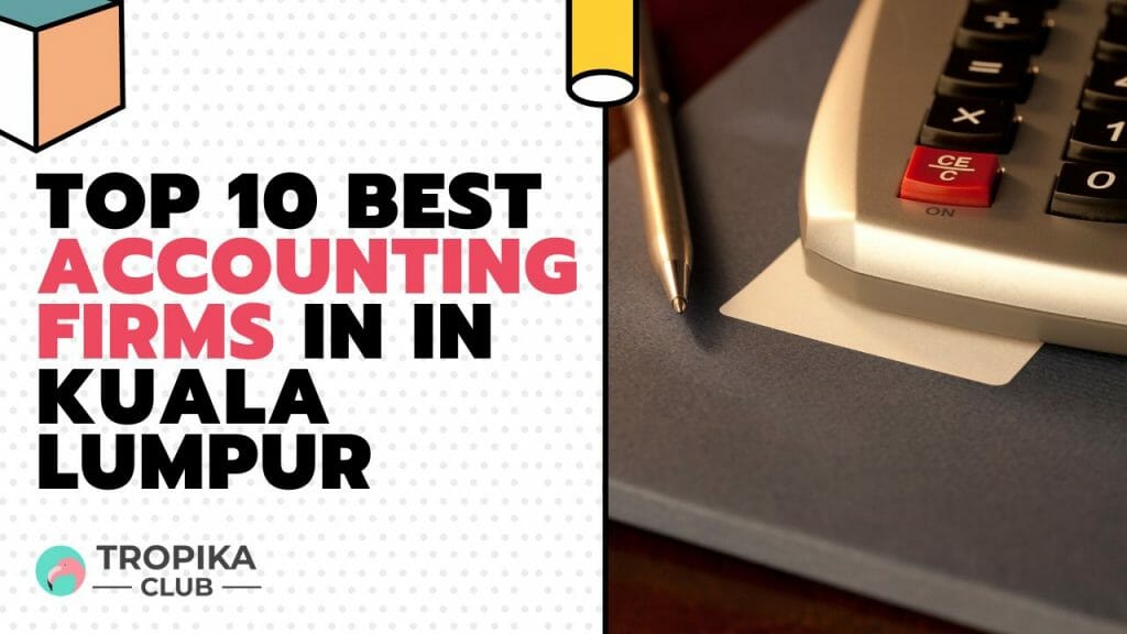 Top 10 Best Accounting Firms in in Kuala Lumpur