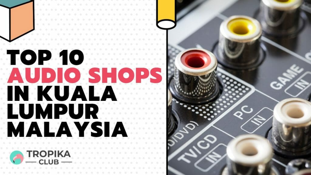 Audio shops in Kuala Lumpur 