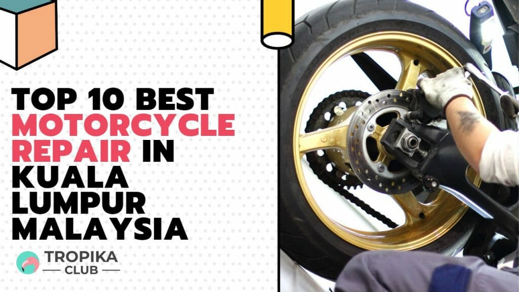 Top 10 Best Motorcycle Repair in Kuala Lumpur Malaysia