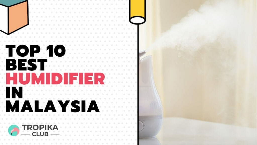  Best Humidifier in Malaysia