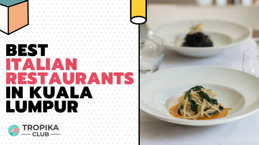 Top 10 Best Italian Restaurants in Kuala Lumpur