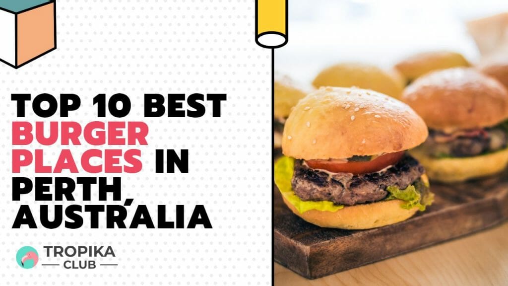  Best Burger Places in Perth
