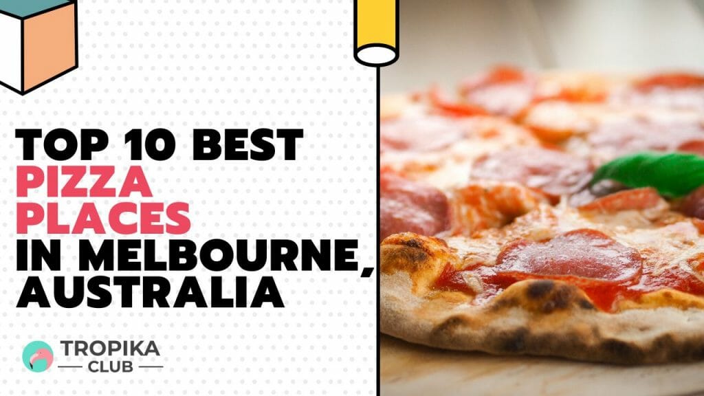  Best Pizza Places in Melbourne