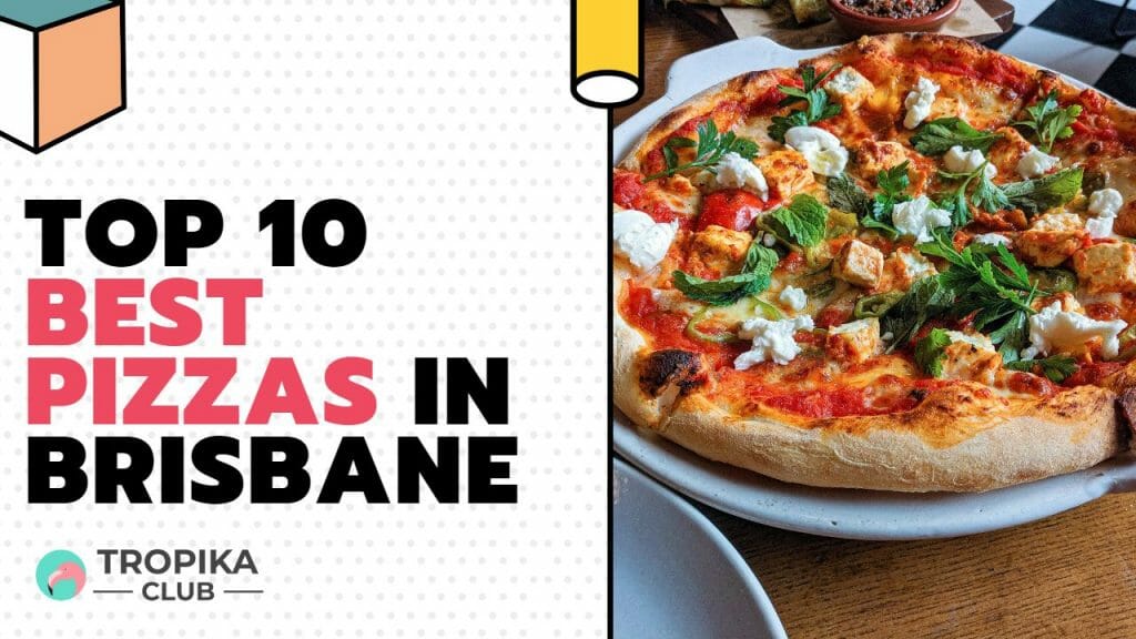 Top 10 Best Pizzas in Brisbane