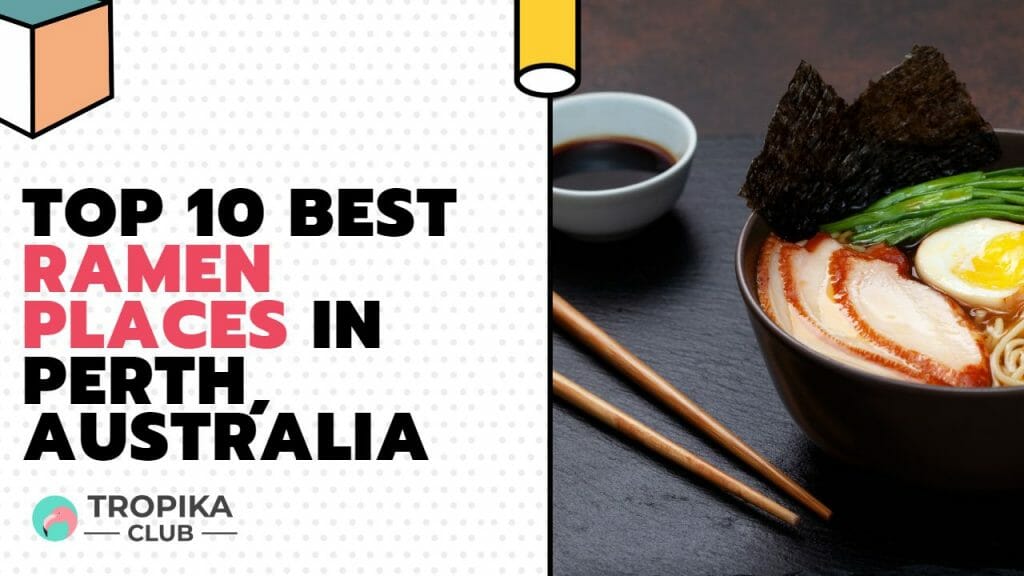 Top 10 Best Ramen Places in Perth, Australia
