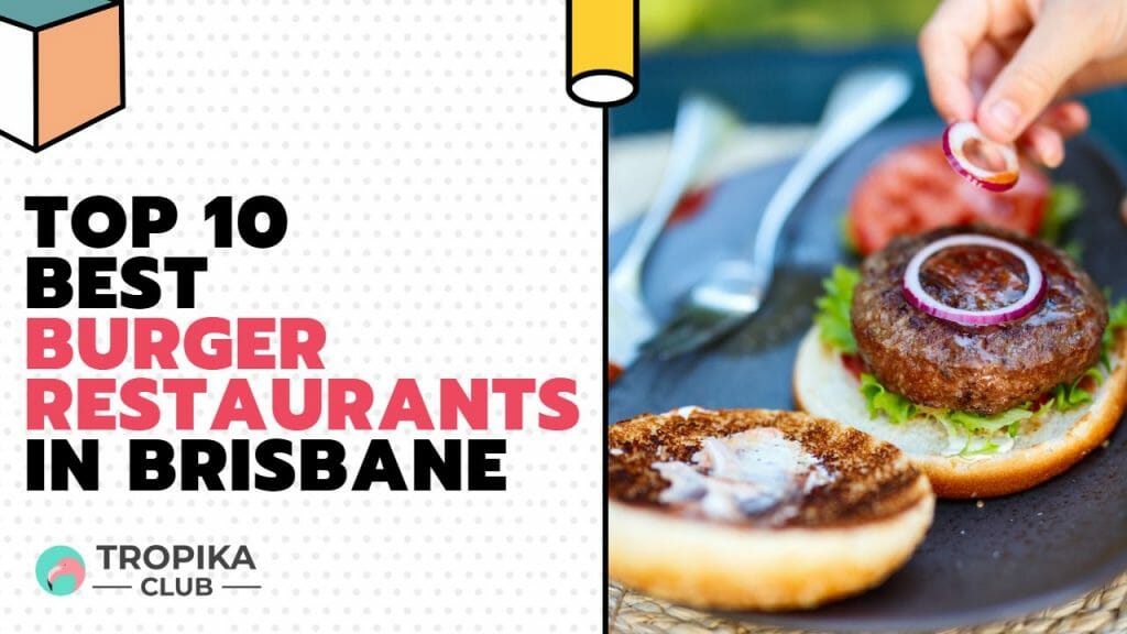 Top 10 Best Burgers in Brisbane, Australia