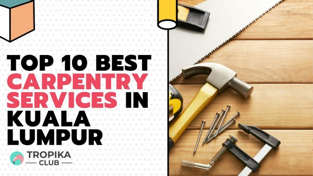 Top 10 Best Carpentry Services in Kuala Lumpur 