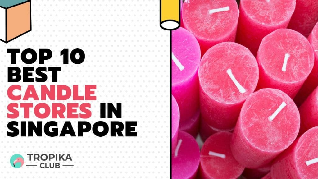  Best Candle Stores in Singapore