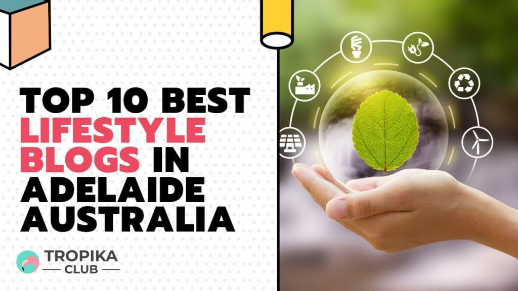Top 10 Best Lifestyle Blogs in Adelaide Australia