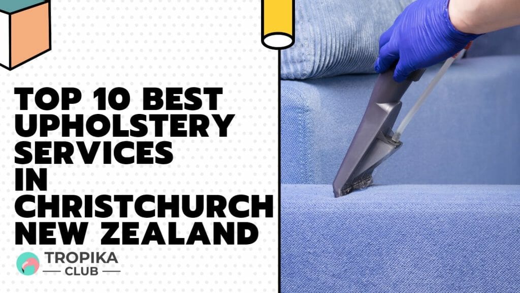 Top 10 Best Upholstery Services in Christchurch New Zealand
