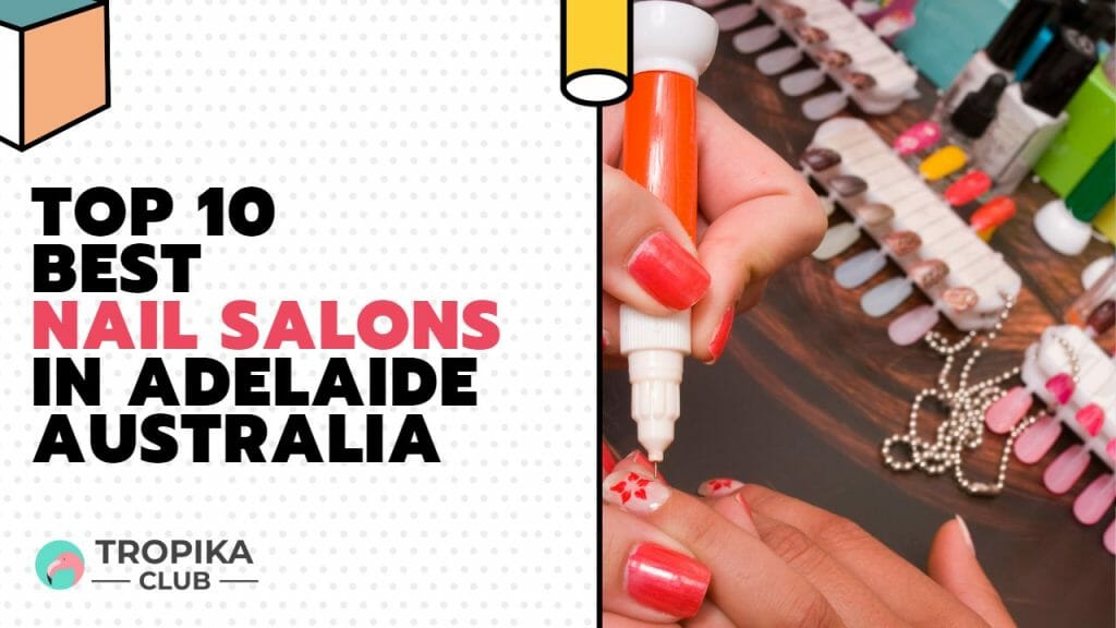 Best Nail Salons in Adelaide