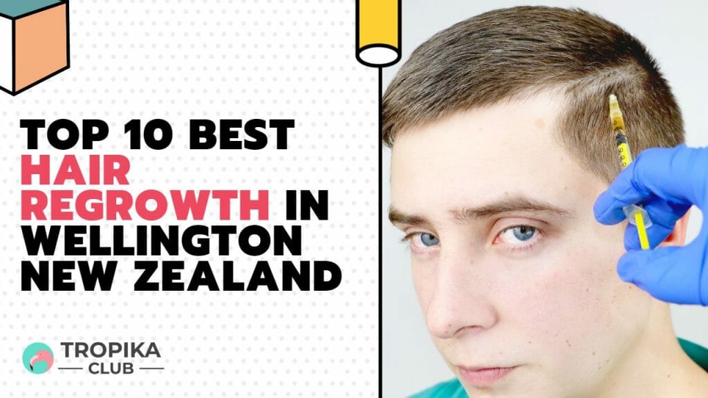 Best Hair Regrowth in Wellington New Zealand