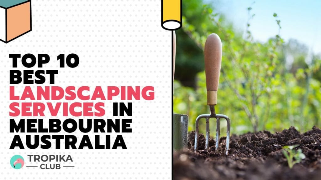  Best Landscaping Services in Melbourne