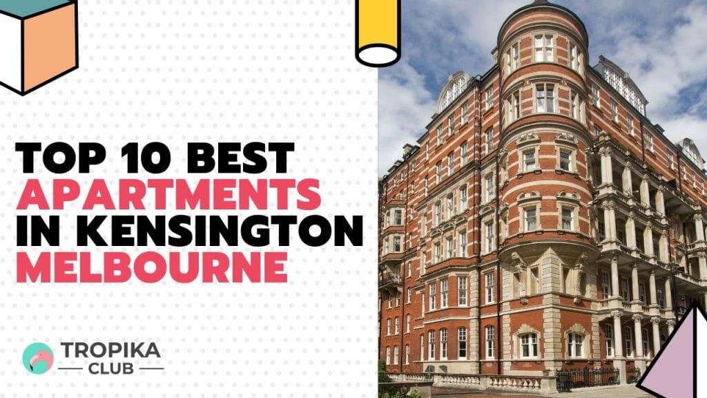 Top 10 Best Apartments in Kensington Melbourne