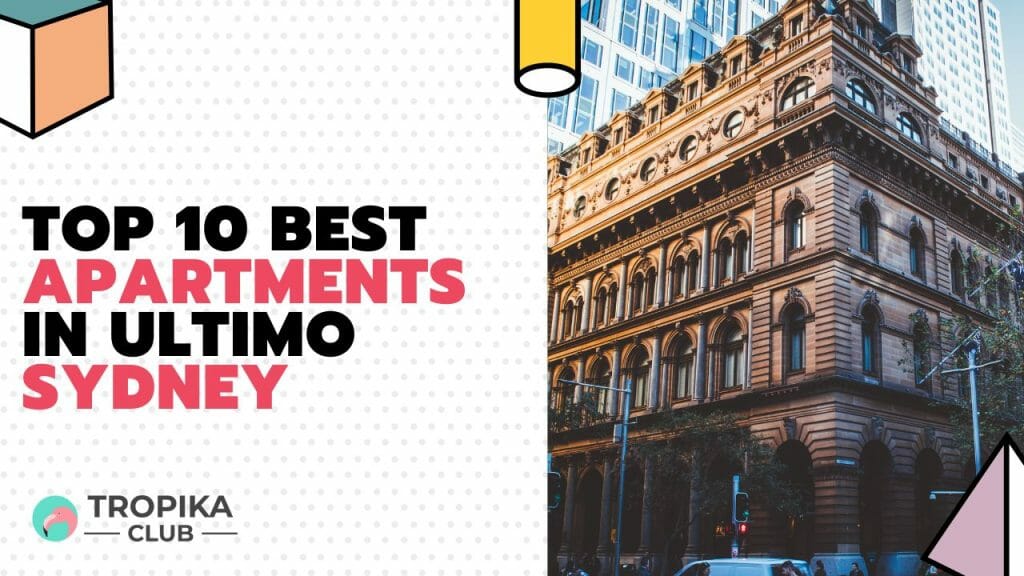 Top 10 Best Apartments in Ultimo Sydney
