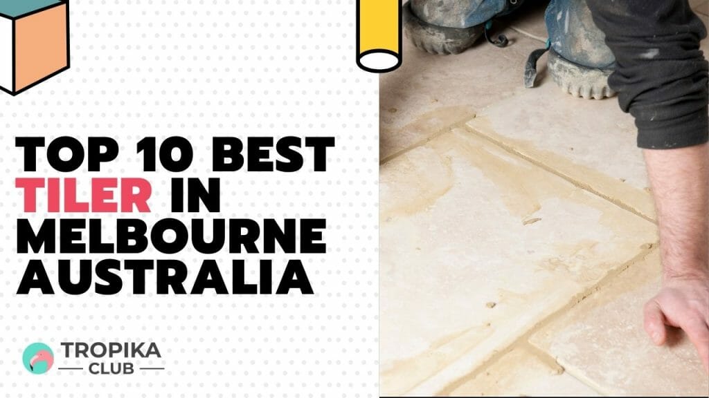 Best Tiler in Melbourne