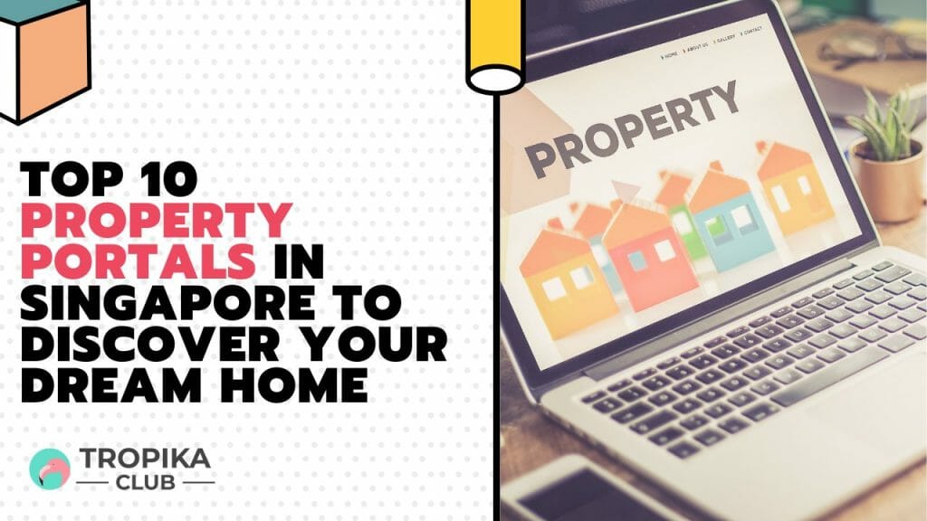 Property Portals in Singapore to Discover Your Dream Home